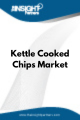Kettle Cooked Chips  Market