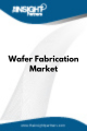 Wafer Fabrication  Market