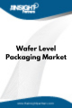 Wafer Level Packaging  Market